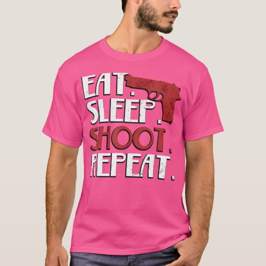 Eat Sleep Shoot Repeat Shooting Guns Tシャツ (正面)