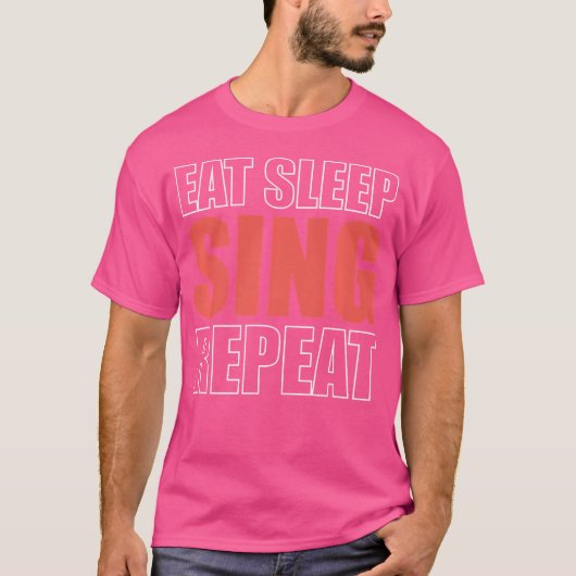 Eat Sleep Sing Repeat オペラ歌手 Tシャツ (正面)