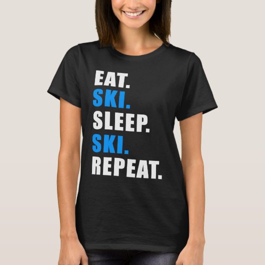 EAT SLEEP SKI REPEAT SNOW ALPIN WINTER WOMEN MEN C Tシャツ (正面)