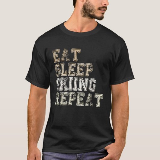 Eat Sleep Skiing Repeat Apres Ski Saying Outfit Sk Tシャツ (正面)