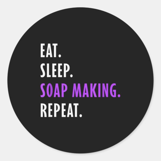Eat Sleep Soap Making Repeat - Crafters Soapmaking ラウンドシール (正面)