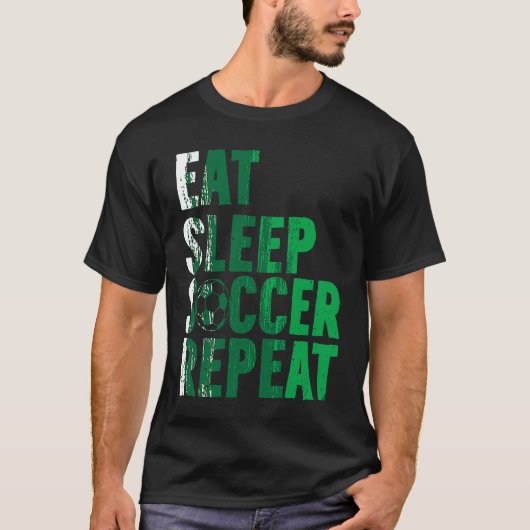 Eat Sleep Soccer Repea Soccer Player Tシャツ (正面)