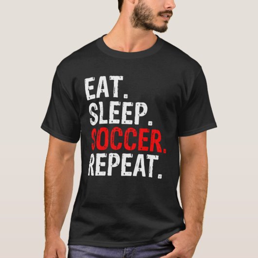 Eat Sleep Soccer Repeat Sport Tシャツ (正面)