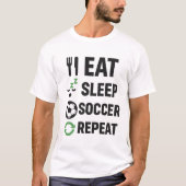 Eat Sleep Soccer Repeat Tシャツ (正面)