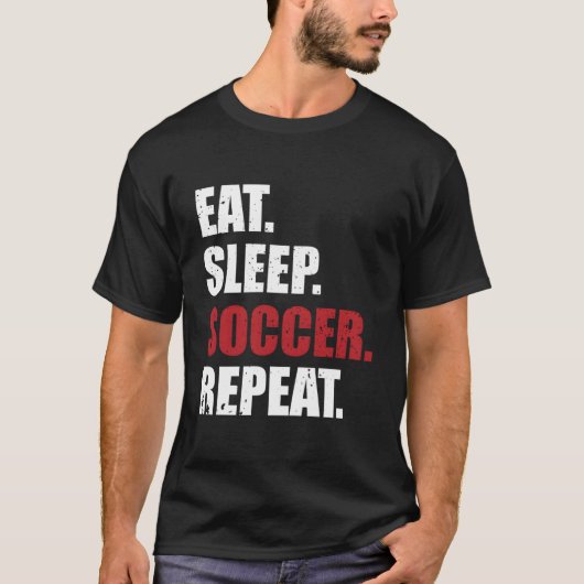 Eat Sleep Soccer Repeat Tシャツ (正面)