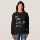 Eat Sleep Social Work Repeat For Social Worker スウェットシャツ (正面フル)