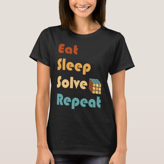 Eat Sleep Solve Repeat  Solve Cube Puzzle Fun  6 Tシャツ (正面)