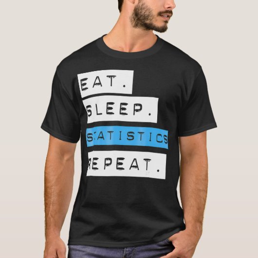 Eat Sleep Statistics Repeat Tシャツ - 面白い学校T (正面)