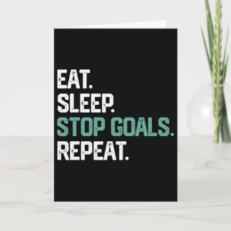 Eat Sleep Stop Goals Repeat Goalie Soccer Hockey K カード