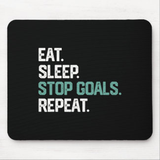 Eat Sleep Stop Goals Repeat Goalie Soccer Hockey K マウスパッド