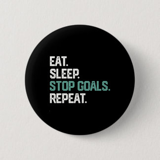 Eat Sleep Stop Goals Repeat Goalie Soccer Hockey K 缶バッジ