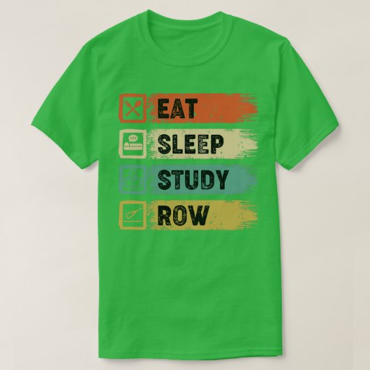 Eat Sleep Study Row 6 Tシャツ (デザイン正面)