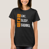 Eat Sleep Sudoku Repeat  Number Place Board Game Tシャツ (正面)
