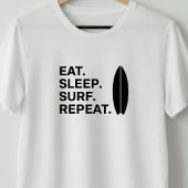 Eat Sleep Surf Repeat Funny Surfing Quotes   Tシャツ