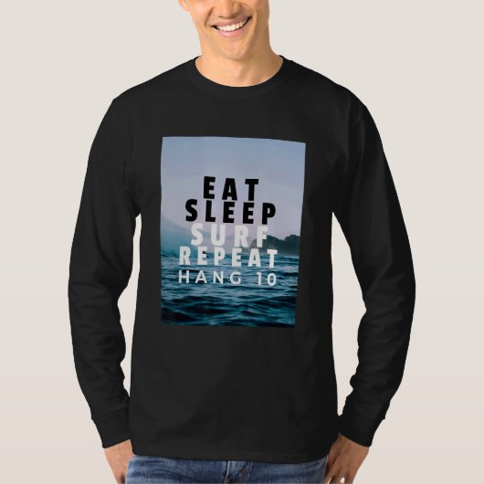 Eat Sleep Surf Repeat Hang 10 Tシャツ (正面)