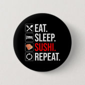 Eat. Sleep. Sushi. Repeat 缶バッジ (正面)