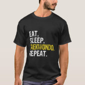 Eat Sleep Taekwondo Repeat Tシャツ (正面)