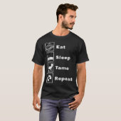Eat Sleep Tame Repeat Tシャツ (正面フル)
