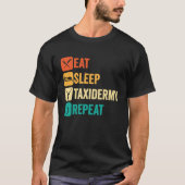 Eat Sleep Taxidermy Repeat Tシャツ (正面)