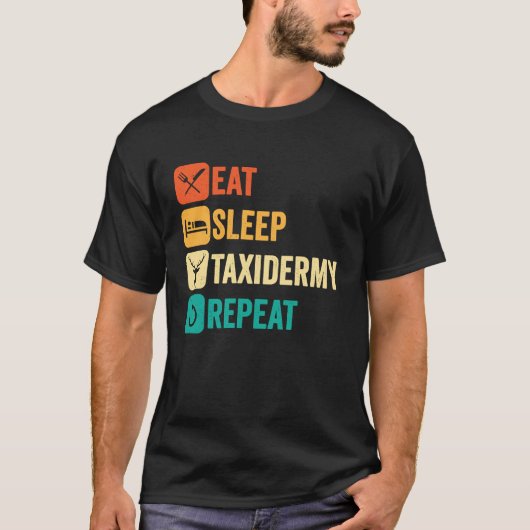 Eat Sleep Taxidermy Repeat Tシャツ (正面)