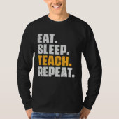 Eat Sleep Teach Repeat  Teaching Teacher Retro Vin Tシャツ (正面)