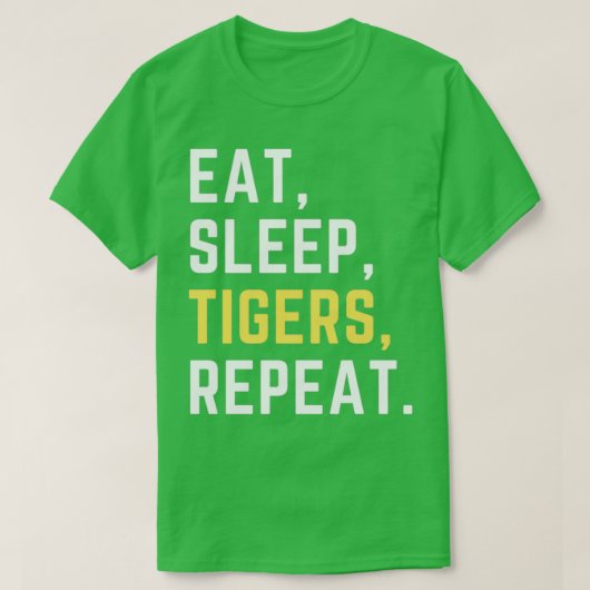 Eat sleep tigers repeat  tシャツ (デザイン正面)
