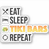 Eat. Sleep. Tiki Bars. Repeat シール (正面)