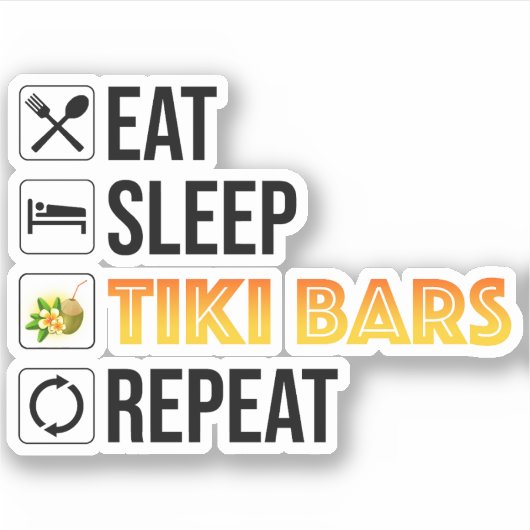 Eat. Sleep. Tiki Bars. Repeat シール (正面)