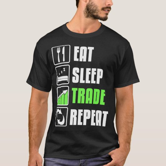 Eat Sleep Trade Repeat 面白い株取引 Tシャツ (正面)