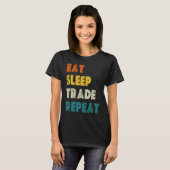 Eat Sleep Trade Repeat Stock Day Trading Tシャツ (正面フル)