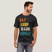 Eat Sleep Trade Repeat Stock Day Trading Tシャツ (正面フル)