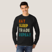 Eat Sleep Trade Repeat Stock Day Trading Tシャツ (正面フル)