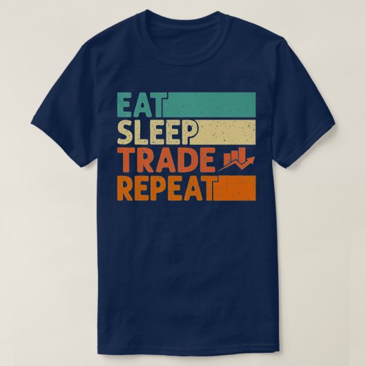 Eat Sleep Trade Repeat Stock Market Trading Curren Tシャツ (デザイン正面)