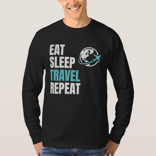 Eat Sleep Travel Repea Airplane Traveling Trip Pla Tシャツ (正面)