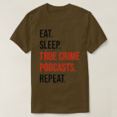 Eat, Sleep, True Crime Podcasts, Repeat Premium  Tシャツ (デザイン正面)