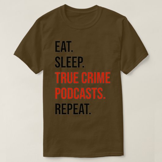 Eat, Sleep, True Crime Podcasts, Repeat Premium  Tシャツ (デザイン正面)