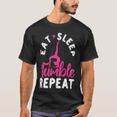 Eat Sleep Tumble Repeat Gymnastics Gymnast Tシャツ (正面)