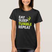 Eat Sleep Tumble Repeat Gymnastics Player Life Rou Tシャツ (正面)