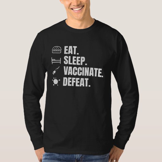 Eat Sleep Vaccinate Defeat  Vaccine  Pro Vaccinati Tシャツ (正面)