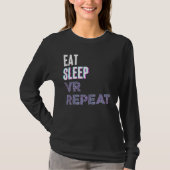 Eat Sleep Vr Repeat Virtual Reality Video Game Pc  Tシャツ (正面)
