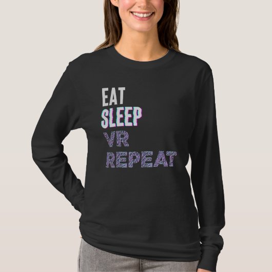Eat Sleep Vr Repeat Virtual Reality Video Game Pc  Tシャツ (正面)