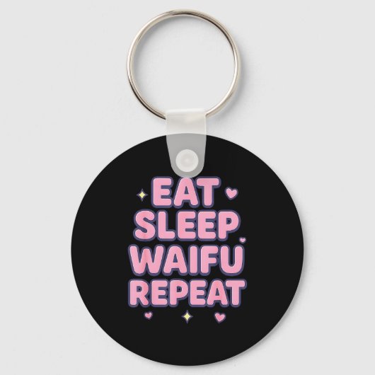 Eat Sleep Waifu Repeat Cute Anime Girl Fan Otaku M キーホルダー (正面)