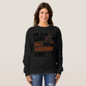 Eat Sleep Walk Dobermann Sleep Women Love Doberman スウェットシャツ (正面フル)