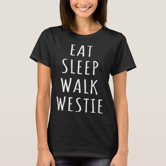 Eat Sleep Walk West Highland Terrier Tシャツ (正面)