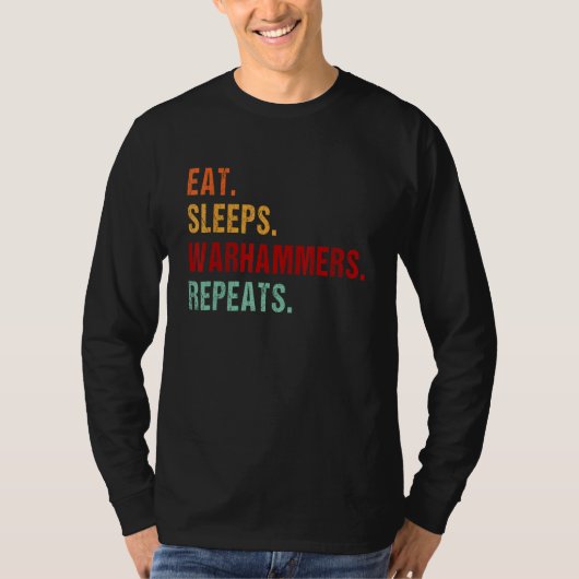 Eat Sleep Warhammers Repeat Gamer Gaming Video Ga Tシャツ (正面)