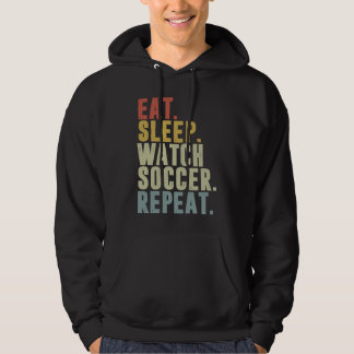 Eat Sleep Watch Soccer Repeat パーカ