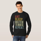 Eat Sleep Watch Tennis Repeat  Tennis Player Tシャツ (正面フル)
