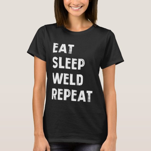 Eat sleep weld repeat Flame Metalsmith Fabricator Tシャツ (正面)