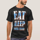 Eat sleep work hard tシャツ (正面)