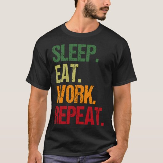 Eat sleep work repeat the hamster wheel tシャツ (正面)